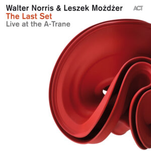 WALTER NORRIS & LESZEK MOŻDŻER – THE LAST SET. LIVE AT THE A TRANE