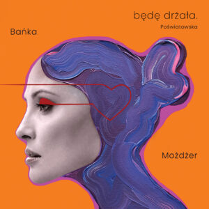 będę drżała. Poświatowska