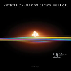 MOŻDŻER DANIELSSON FRESCO – THE TIME